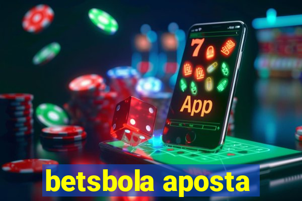 betsbola aposta